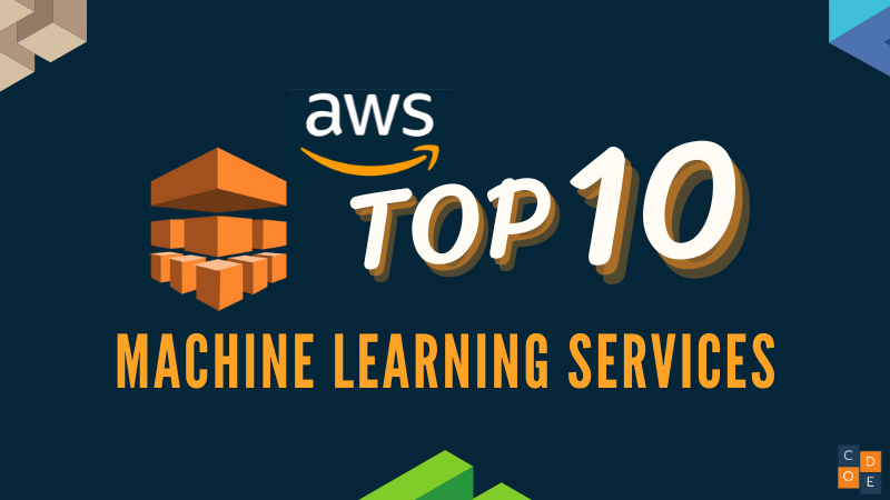 Top 10 AWS Machine Learning services